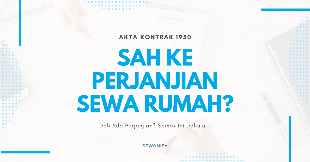 Apa Syarat Sah Perjanjian Sewa Rumah? – Ini Jawapan Dari Akta Kontrak 1950