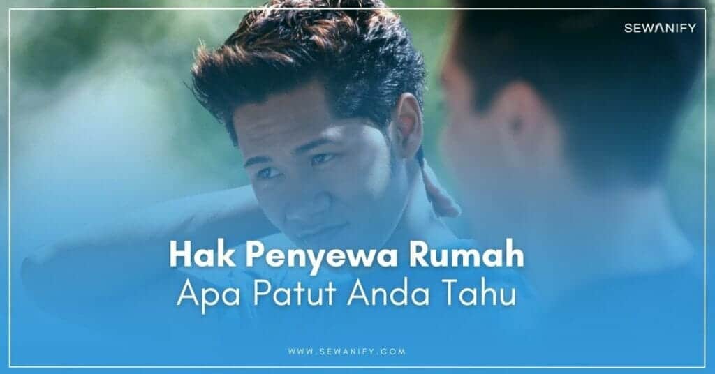 hak penyewa rumah yang perlu anda tahu
