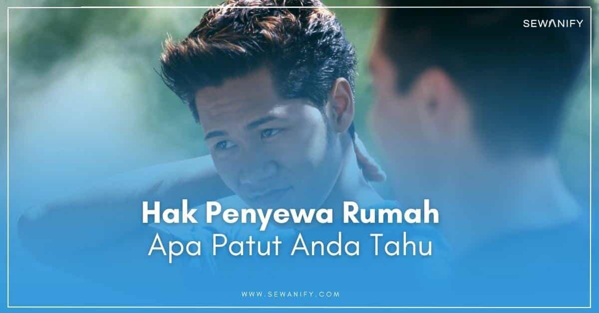 Hak Penyewa Rumah Sewa WAJIB Anda Tahu Sebelum Menyewa